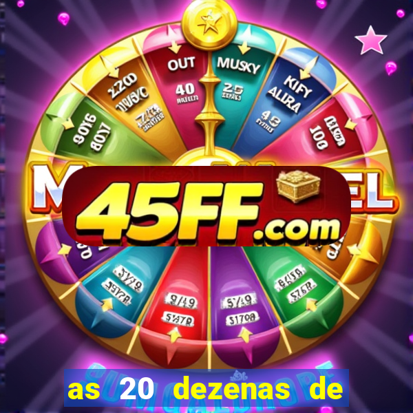 as 20 dezenas de ouro da dupla sena